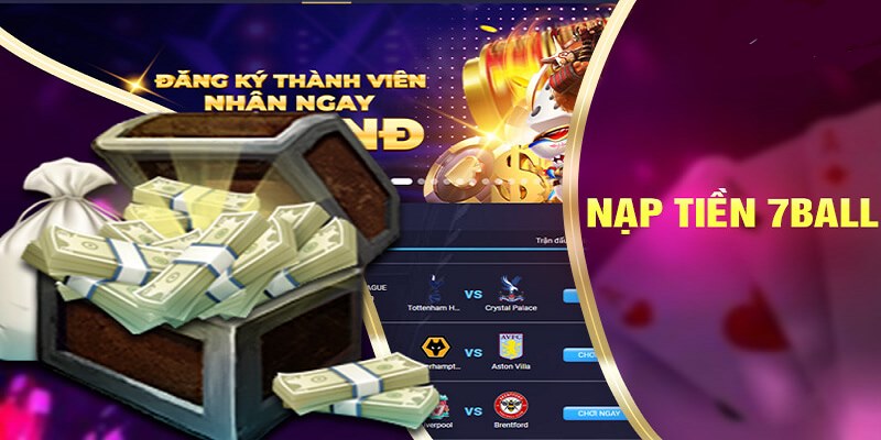 Từng bước nạp tiền 7ball hiệu quả nhất cho tân thủ